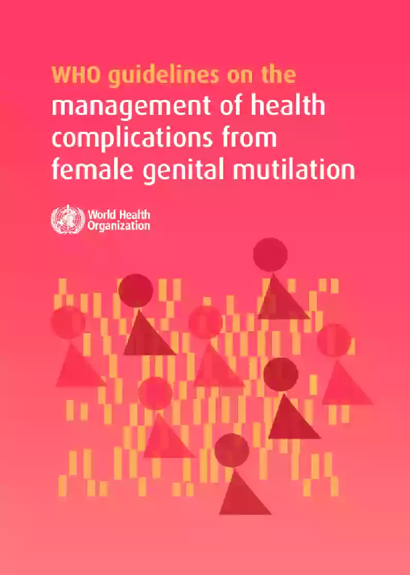 WHO Guidelines on the Management of Health Complications from FGM